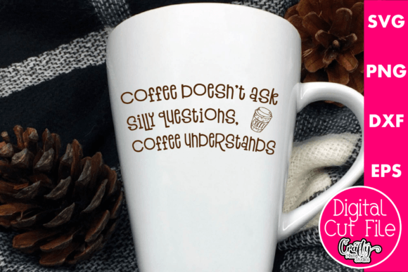 Coffee Doesn t Ask Silly Questions: A Designer Review