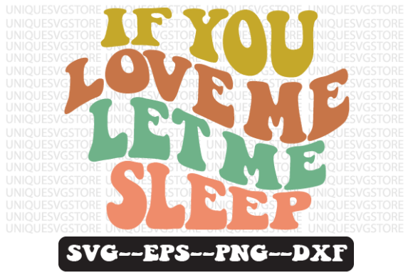 Evaluating the If You Love Me Let Me Sleep SVG for Embroidery