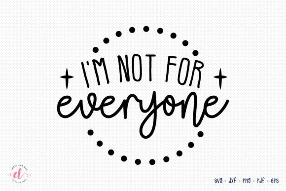 I'm Not for Everyone SVG: A Designer's Review