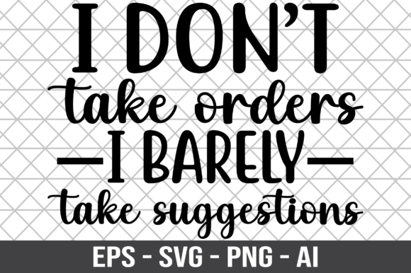 Review: I Don t Take Orders I Barely SVG for Embroidery