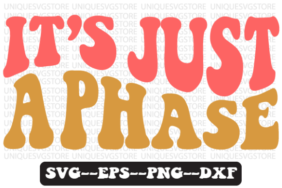 Review: It’s Just a Phase Quote Retro Svg Design