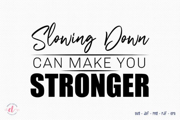 Slowing Down Can Make You Stronger SVG Review